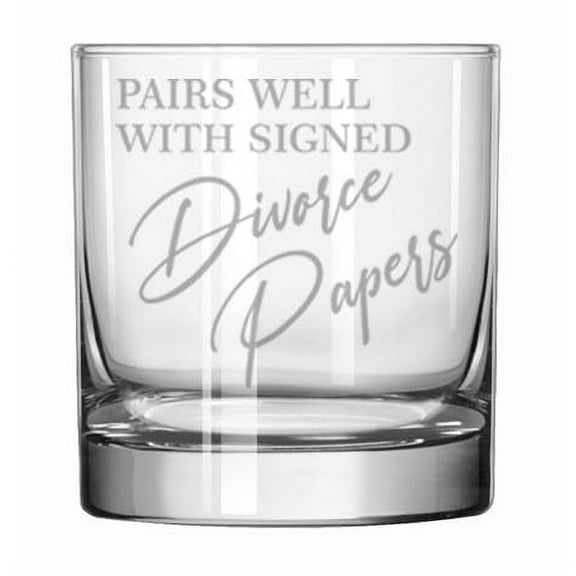 11 oz Rocks Whiskey Old Fashioned Glass Gift Pairs Well With Signed Divorce Papers Divorce