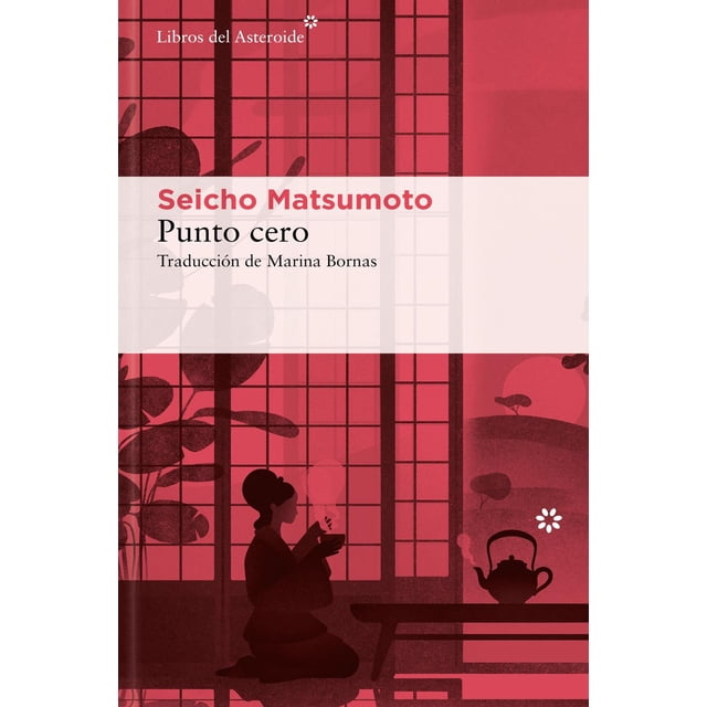 Punto cero, de Matsumoto Seicho, Libros del Asteroide, 2026