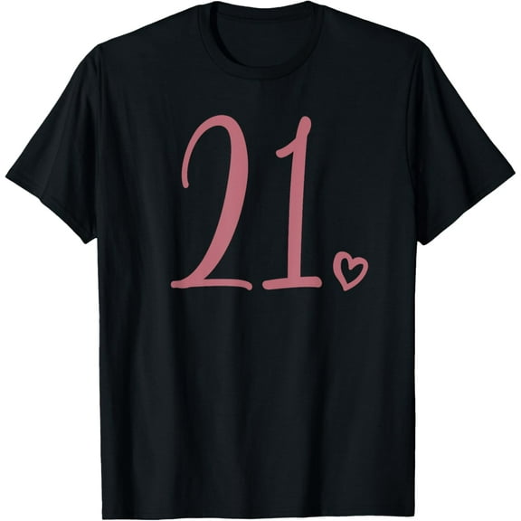 t-shirt 21st Birthday, For Women Twenty-One Number 21 Years Old Cute T-Shirt.