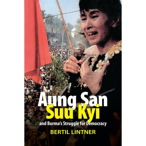 Aung San Suu Kyi and Burma's Struggle for Democracy (Paperback)