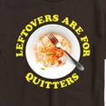 thumbnail image 2 of Instant Message - Leftovers Are For Quitters - Men's Short Sleeve Graphic T-Shirt, 2 of 5