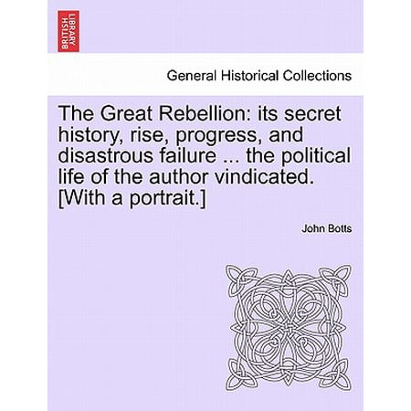 The Great Rebellion Its Secret History Rise Progress
