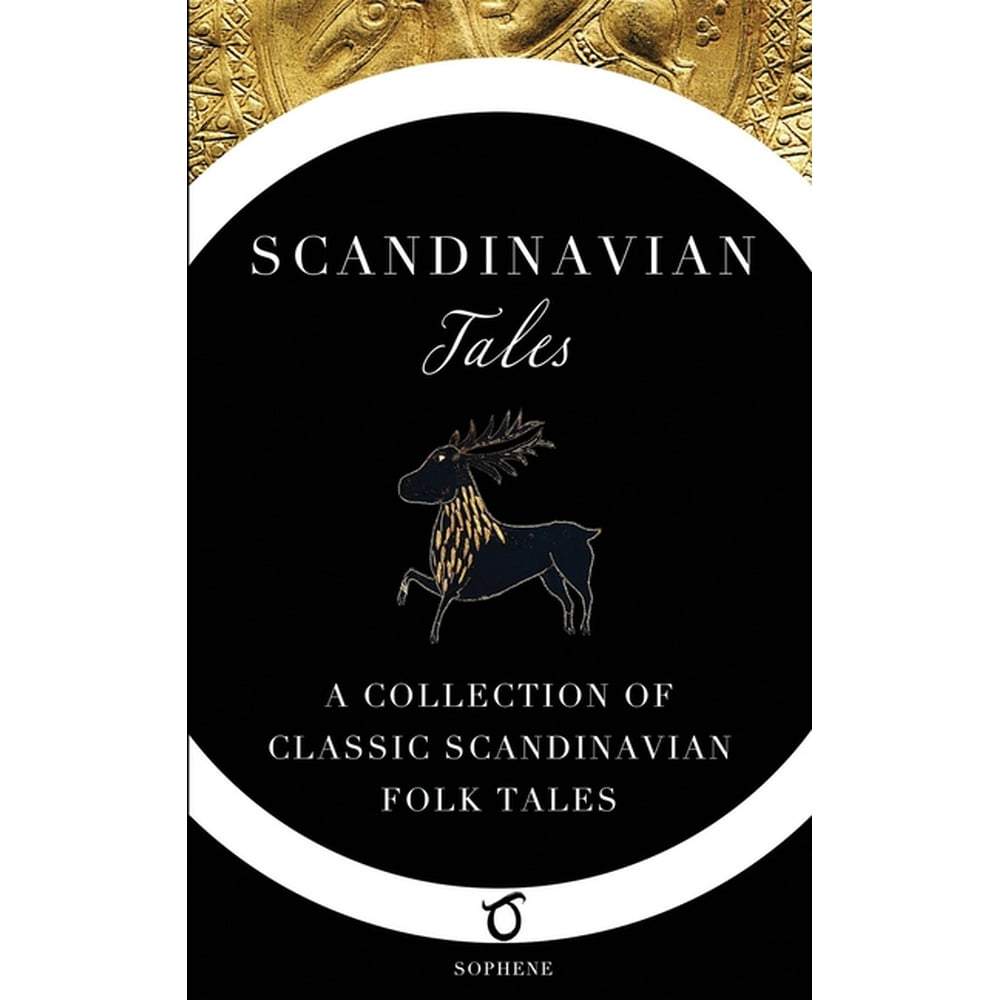 Scandinavian Tales A Collection of Classic Scandinavian Folk Tales