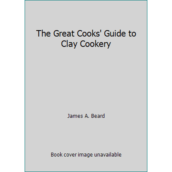 Pre-Owned The Great Cooks' Guide to Clay Cookery (Paperback) 0394734203 9780394734200