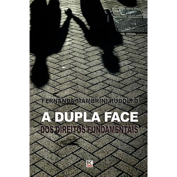 A dupla face dos direitos fundamentais (Paperback)
