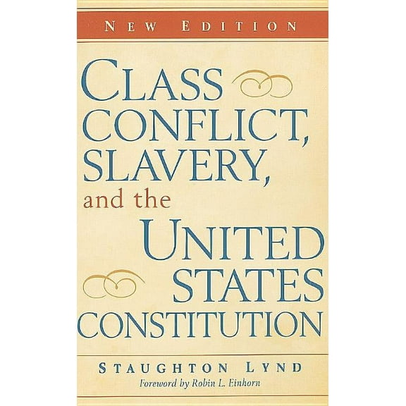 Class Conflict, Slavery, and the United States Constitution, (Paperback)