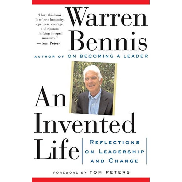 An Invented Life: Reflections On Leadership And Change