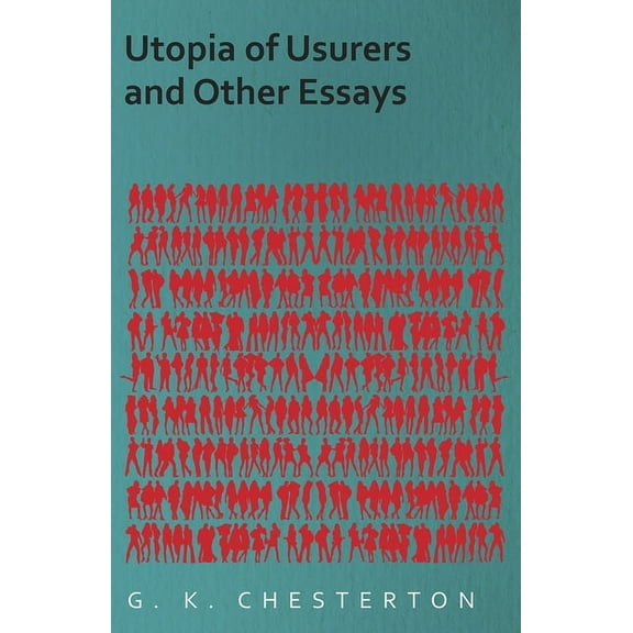 Utopia of Usurers and Other Essays, (Paperback)