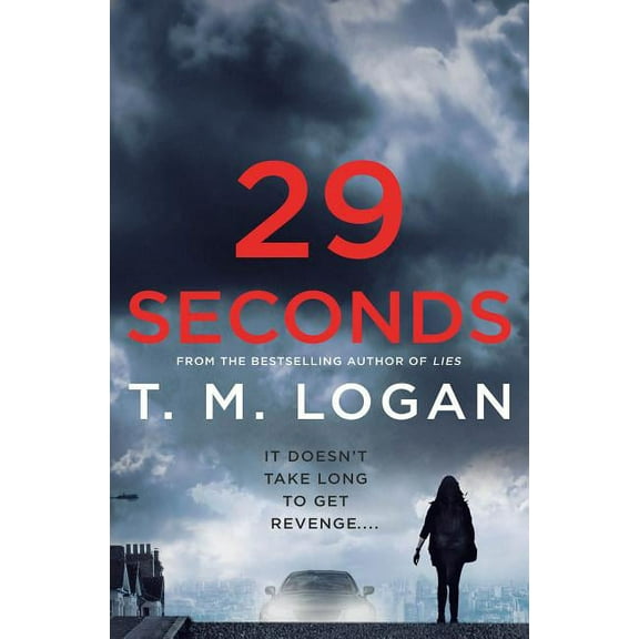 29 Seconds (Hardcover) by T M Logan
