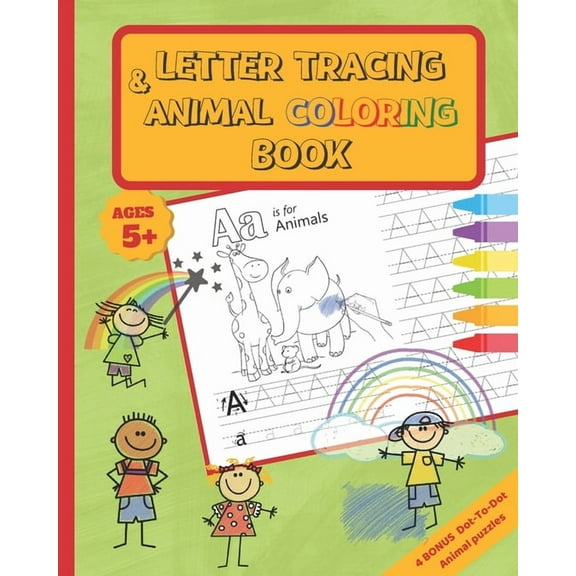 Animal Letter Tracing Book : Cute Workbook for Kids - Kindergarten and Preschool Writing (AGES 3-6) - Fun Animal Coloring Book - BONUS 4 dot-to-dot puzzles. (Paperback)