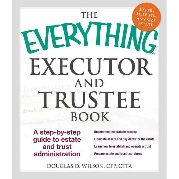 Everything(r) The Everything Executor and Trustee Book: A Step-By-Step Guide to Estate and Trust Administration, (Paperback)