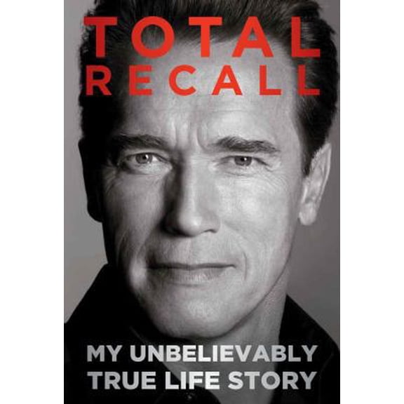 Pre-Owned Total Recall: My Unbelievably True Life Story (Hardcover) 1451662432 9781451662436