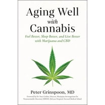 Aging Well with Cannabis: Feel Better, Sleep Better, and Live Better with Marijuana and CBD, (Paperback)