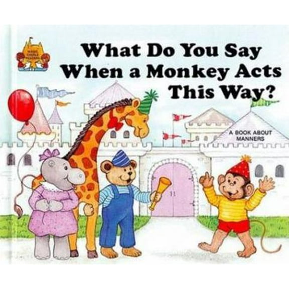 Pre-Owned What Do You Say When a Monkey Acts This Way? (Hardcover) 0895656892 9780895656896