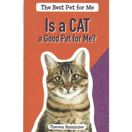 Is a Cat a Good Pet for Me? (The Best Pet For Me)