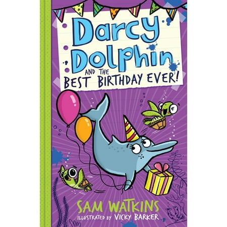 Darcy Dolphin and the Best Birthday Ever!