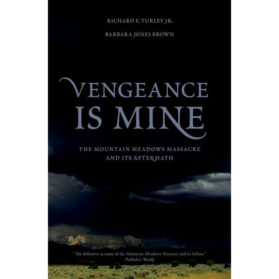 Vengeance Is Mine: The Mountain Meadows Massacre and Its Aftermath, (Hardcover)