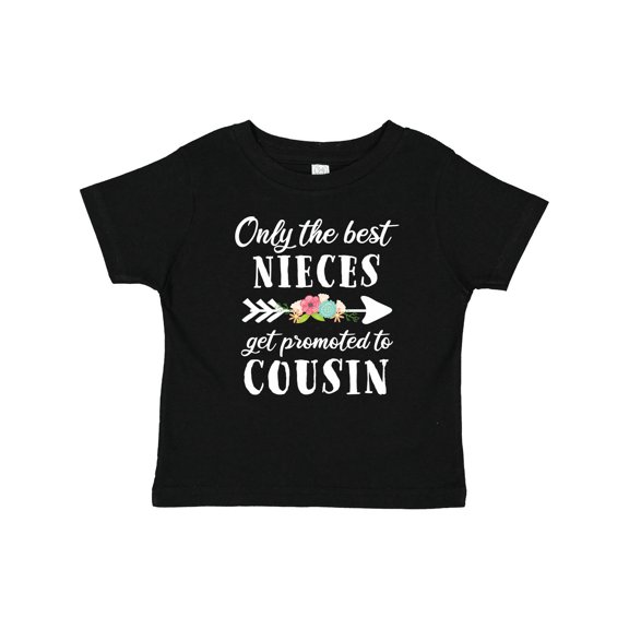 Inktastic Only the Best Nieces Get Promoted to Cousin Boys or Girls Baby T-Shirt