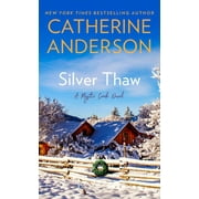 CATHERINE ANDERSON Mystic Creek: Silver Thaw (Paperback)