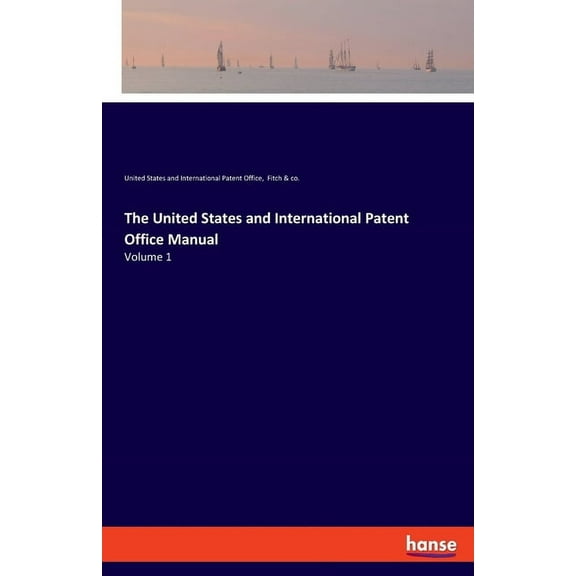 The United States and International Patent Office Manual: Volume 1, (Paperback)