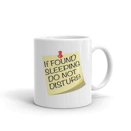 

If Found Sleeping Funny Novelty Humor 11oz White Ceramic Glass Coffee Tea Mug Cup