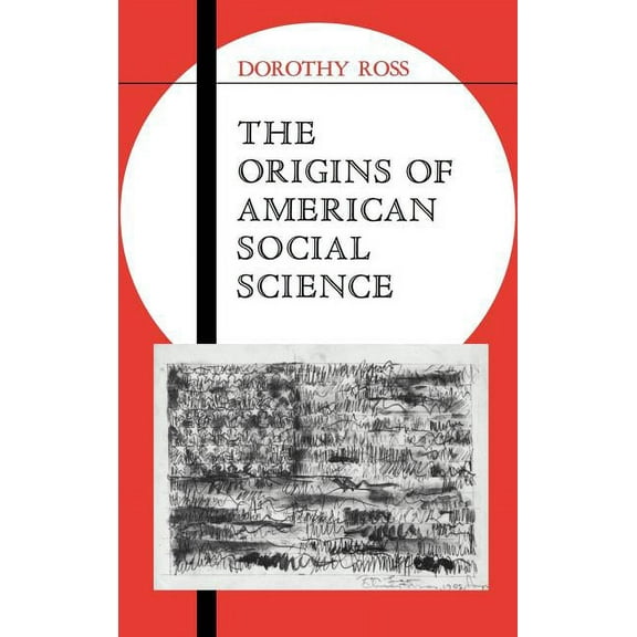 Ideas in Context The Origins of American Social Science, Book 19, (Hardcover)