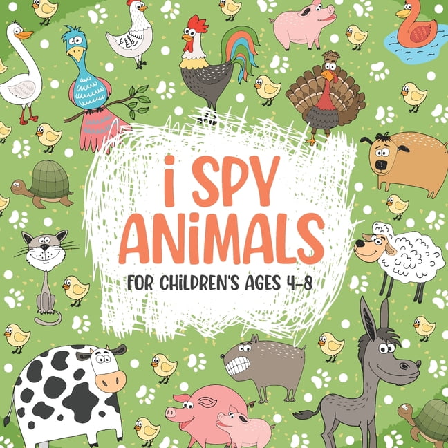 I Spy Animals For Children's ages 4-8 : The Super Guessing Game Book for  Toddlers Ages 4-8, Your Easy Animals Activity Book For Toddlers! (Perfect  Gift Idea) (Paperback) 