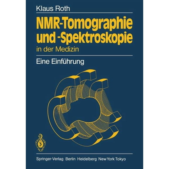 Nmr-Tomographie Und -Spektroskopie in Der Medizin: Eine EinfÃ¼hrung, (Paperback)