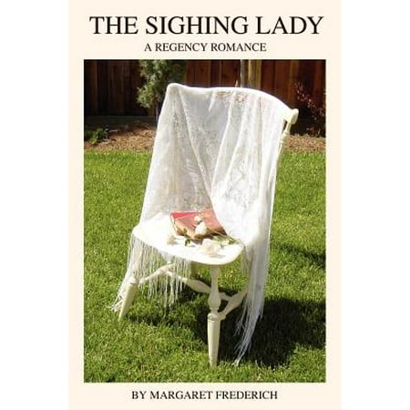 The Sighing Lady : A Regency Romance (Best Regency Romance Writers)