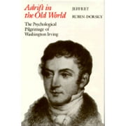 Pre-Owned Adrift in the Old World: The Psychological Pilgrimage of Washington Irving (Hardcover) by Jeffrey Rubin-Dorsky, Dorsky Jeffrey Rubin