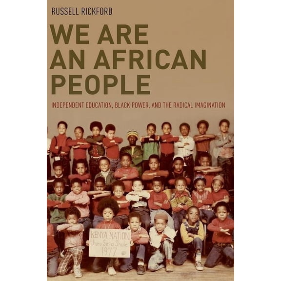 We Are an African People: Independent Education, Black Power, and the Radical Imagination, (Paperback)