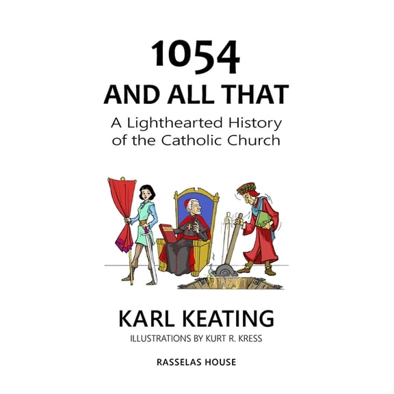 1054 and All That: A Lighthearted History of the Catholic Church, (Paperback)