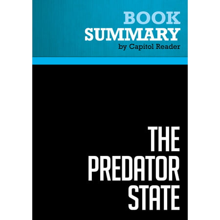 Summary of The Predator State: How Conservatives Abandoned the Free Market and Why Liberals Shoud Too - James K. Galbraith - (Best States For Conservatives)