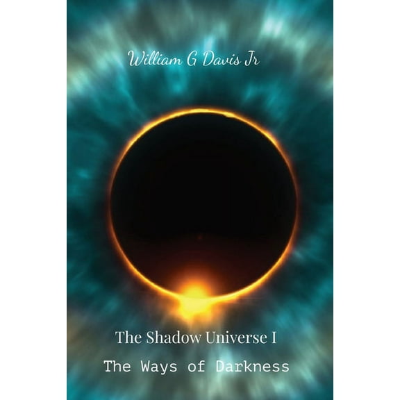 The Ways of Darkness: The Shadow Universe I, (Paperback)