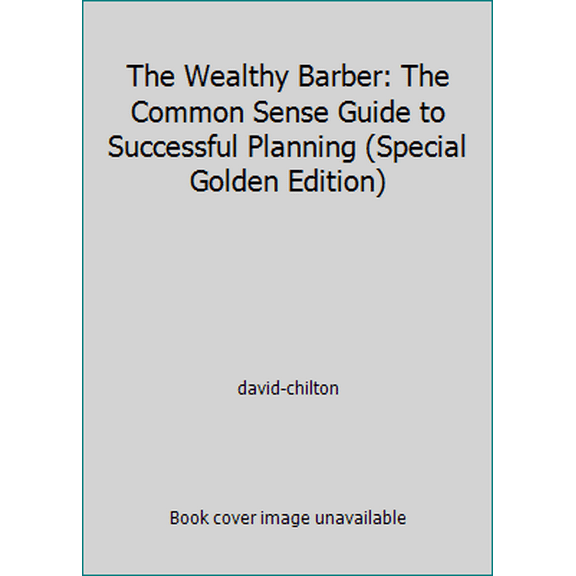 Pre-Owned The Wealthy Barber: The Common Sense Guide to Successful Planning (Special Golden Edition) (Paperback) 0773757678 9780773757677