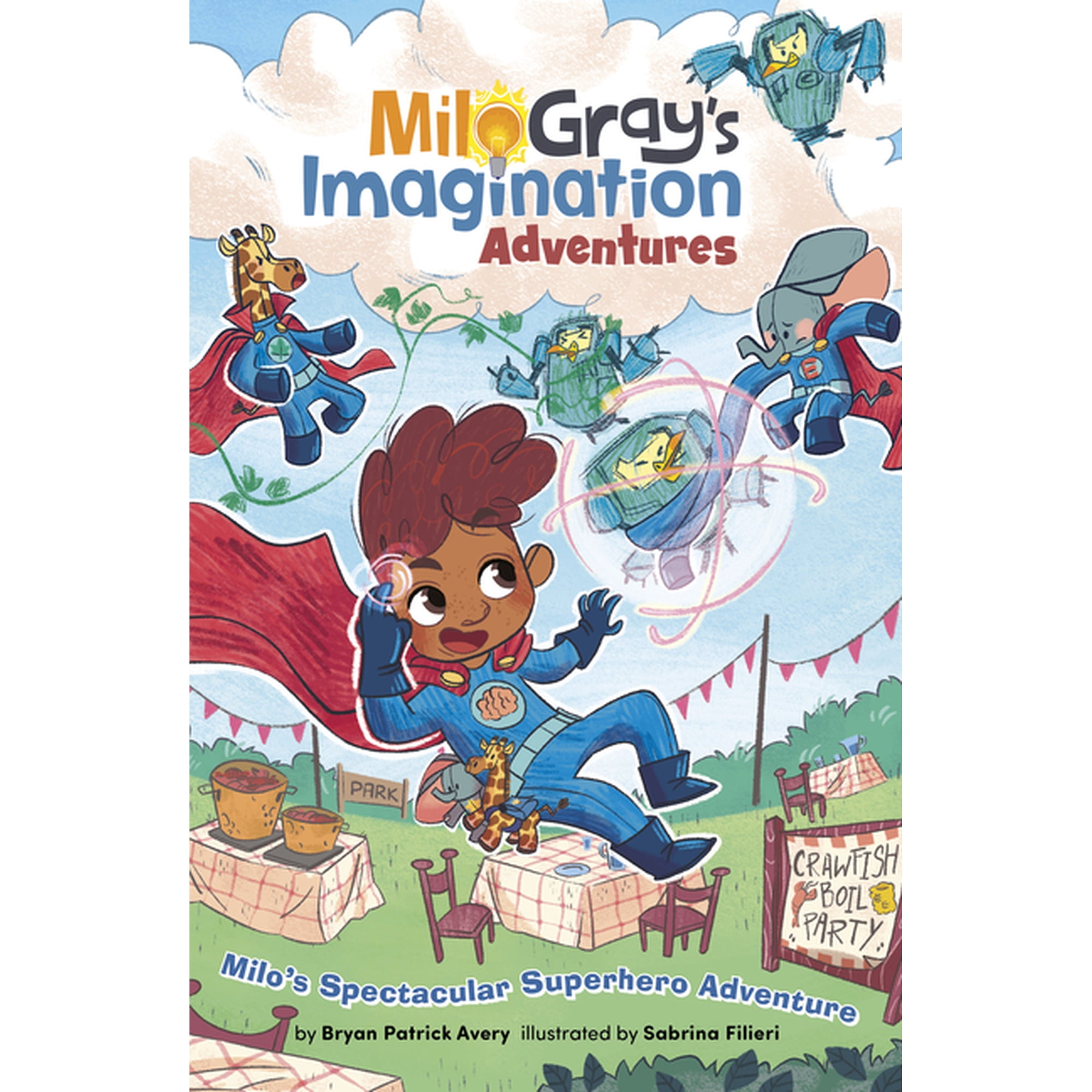Milo Gray's Imagination Adventures Milo's Spectacular Superhero Adventure, (Hardcover)