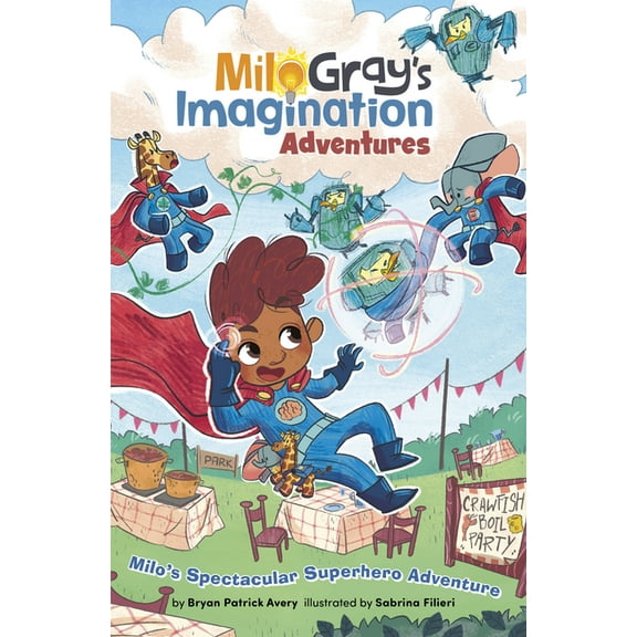 Milo Gray's Imagination Adventures Milo's Spectacular Superhero Adventure, (Paperback)