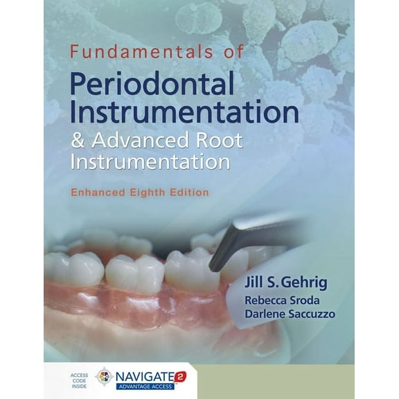 Fundamentals of Periodontal Instrumentation and Advanced Root Instrumentation, Enhanced, (Paperback)