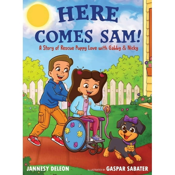 Gabby & Nicky Here Comes Sam!: A Story of Rescue Puppy Love with Gabby & Nicky, Book 3, (Hardcover)