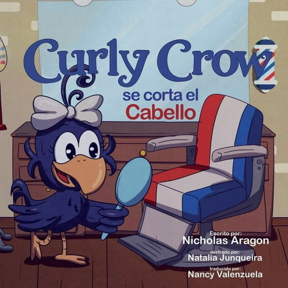 Curly Crow Spanish Curly Crow se corta el cabello: Un libro infantil sobre identidad y confianza para niños de 4 a 8 años, Book 6, (Paperback)