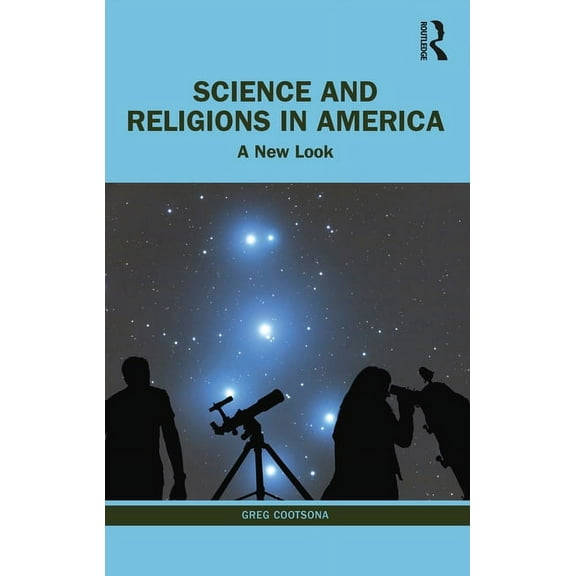 Science and Religions in America: A New Look, (Paperback)