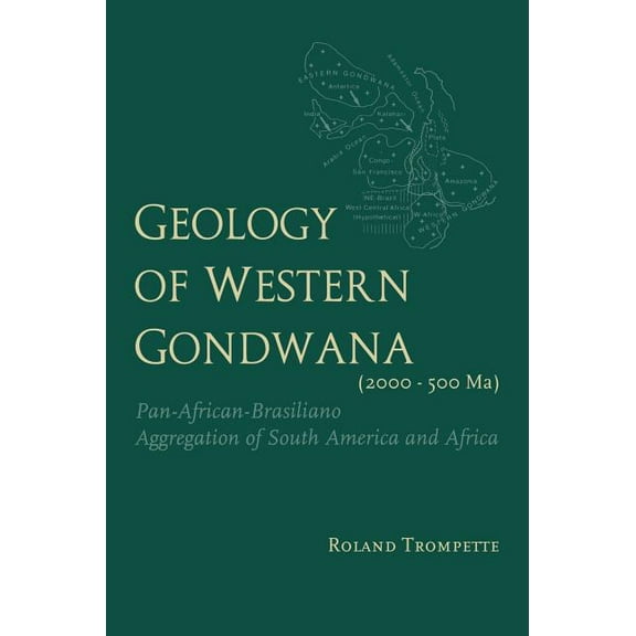 Geology of Western Gondwana (2000 - 500 Ma): Pan-African-Brasiliano Aggregation of South America and Africa (translated , (Hardcover)