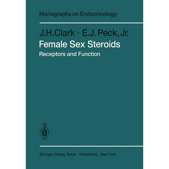 Monographs on Endocrinology Female Sex Steroids: Receptors and Function, Book 14, (Paperback)