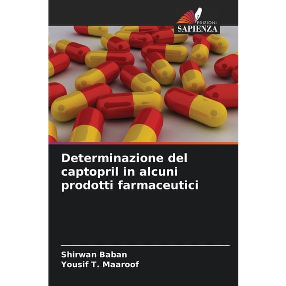 Determinazione del captopril in alcuni prodotti farmaceutici, (Paperback)