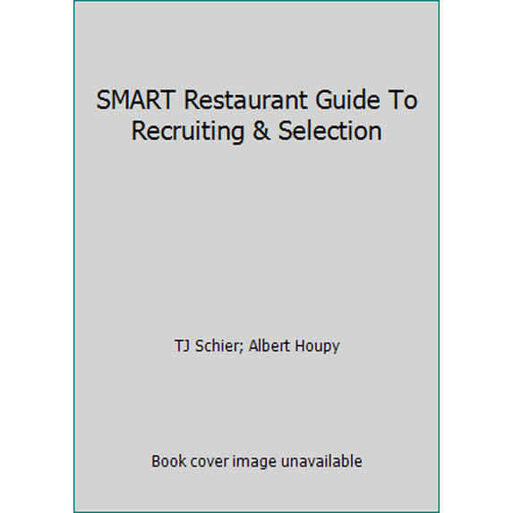 Pre-Owned SMART Restaurant Guide To Recruiting & Selection (Unknown) 0971657327 9780971657328