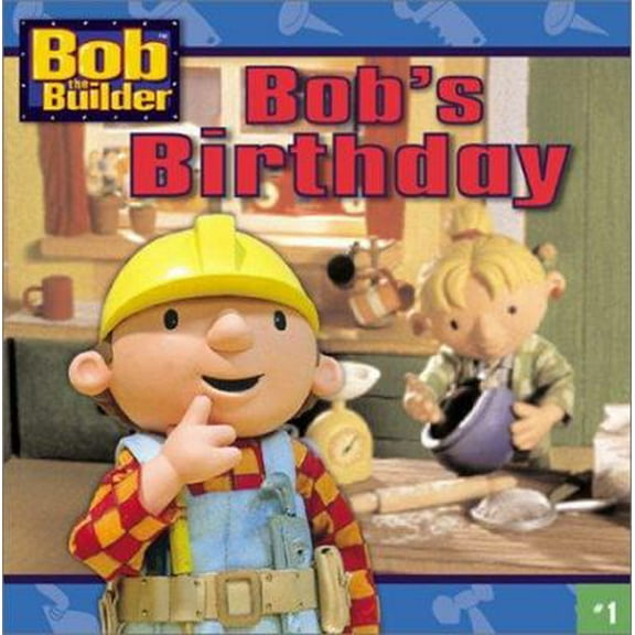 Pre-Owned Bob's Birthday (Bob the Builder) (Paperback) 0689845456 9780689845451
