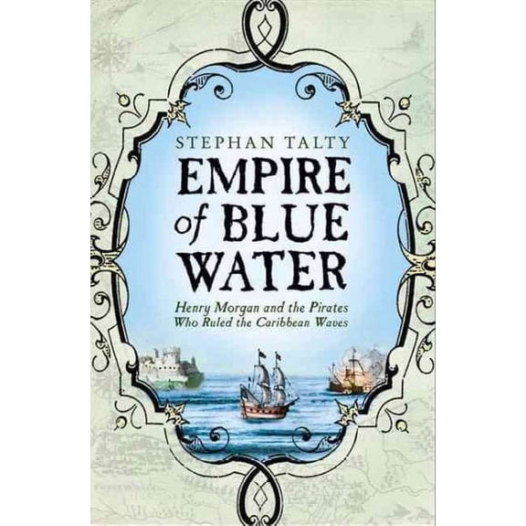 Empire of Blue Water Stephan Talty (Paperback)