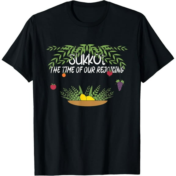 Sukkot - the Time of our rejoicing Biblical Feast T-Shirt