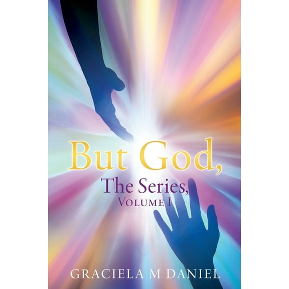 But God, the Series, Volume BUT GOD, The Series, Volume I, Book 1, (Paperback)