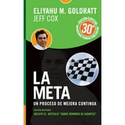 La Meta - Edicin 30 Aniversario: Un proceso de mejora continua (Hardcover) by Eliyahu M Goldratt